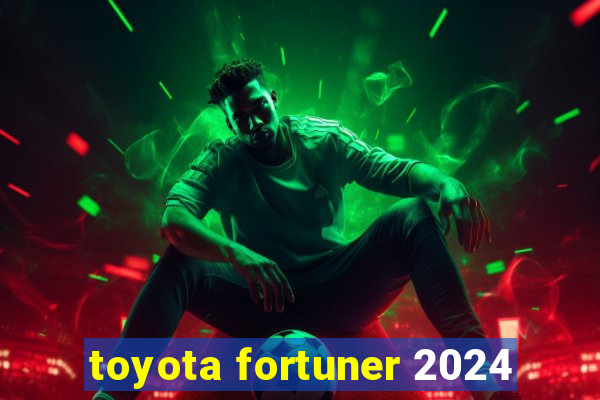 toyota fortuner 2024